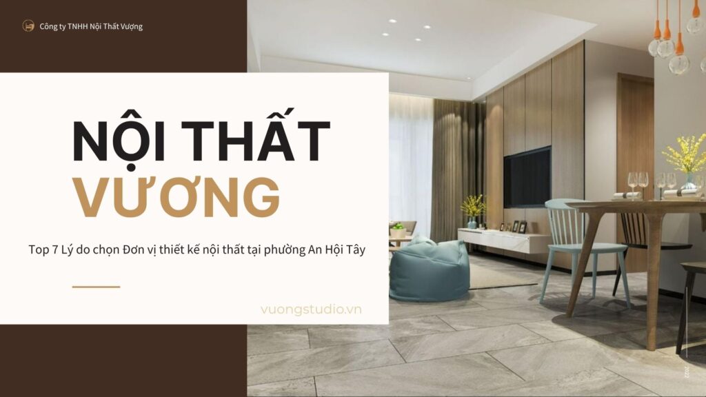 Đơn vị thiết kế nội thất tại phường An Hội Tây