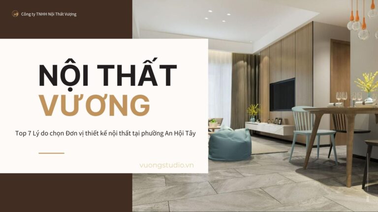 Đơn vị thiết kế nội thất tại phường An Hội Tây