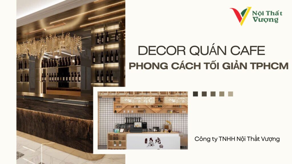 Decor quán cafe phong cách tối giản TPHCM